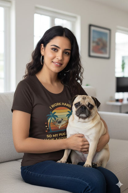 I Work Hard So My Pug Can Have a Good Life T-Shirt | Funny Pug Lover Tee | Dog Parent Gift | Pug Mom Shirt
