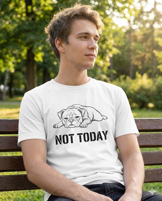 Not Today Bulldog T-Shirt – Funny Lazy Dog Graphic Tee | Cute Bulldog Lover Shirt